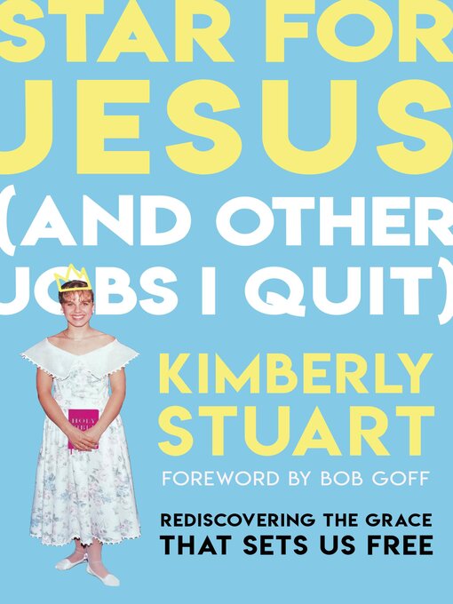 Title details for Star for Jesus (And Other Jobs I Quit) by Kimberly Stuart - Available